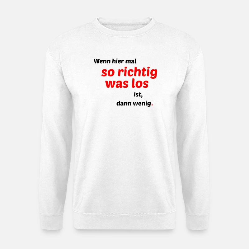 Wenig los - Unisex Pullover - Weiß