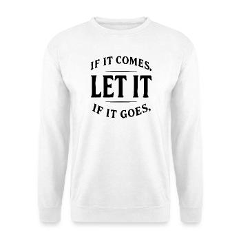 Let It – Minimalist Vintage Quote Shirt - Unisex Sweatshirt - white - Front