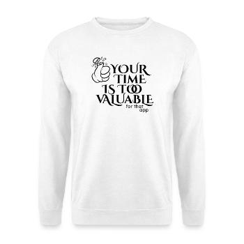 Deine Zeit ist zu wertvoll - Unisex Pullover - Weiß - Vorne