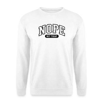 Nein, heute nicht. Lustig. - Unisex Pullover - Weiß - Vorne