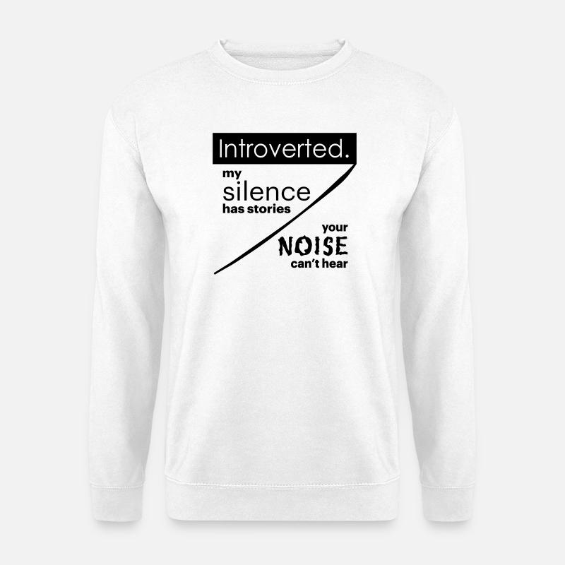 Introvertiert. Stille – Lärm. - Unisex Pullover - Weiß