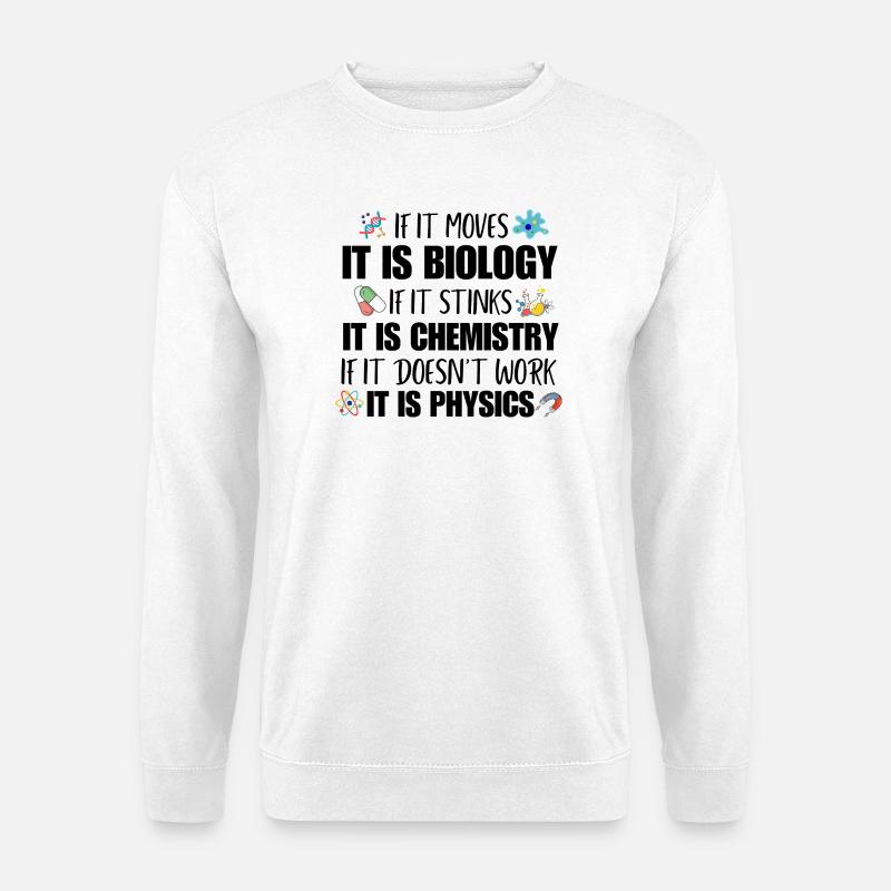 Physik, Naturwissenschaftslehrer, Nerd, lustige Biologiestudentin, - Unisex Pullover - Weiß