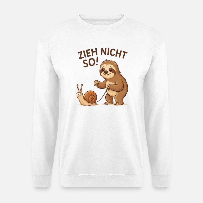Don't pull like that! Sloth Snail - Unisex Sweatshirt - white