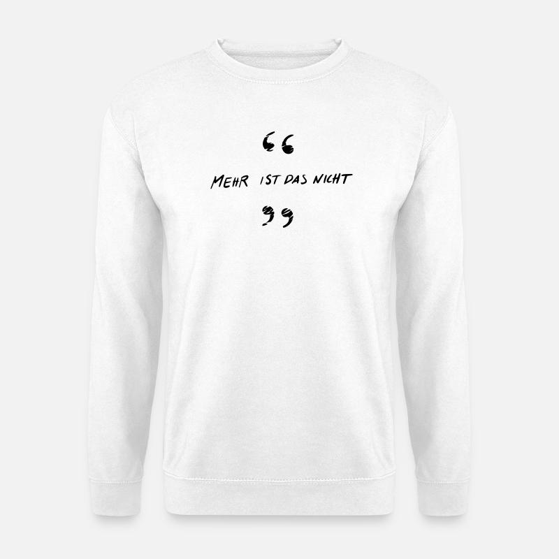 Mehr ist das nicht - Unisex Pullover - Weiß