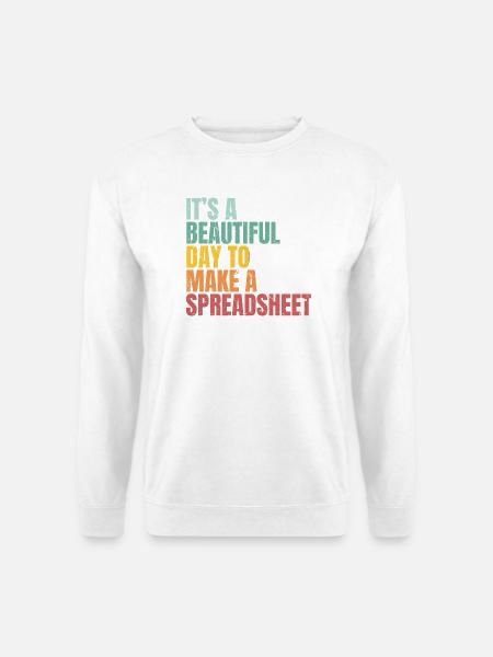 Schöner Tag für Spreadsheet Tabelle Nerd Spruch - Unisex Pullover - Weiß