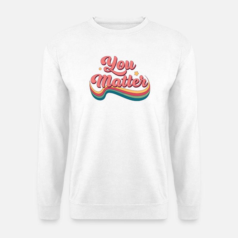 Du bist immer wichtig, Regenbogen - Unisex Pullover - Weiß