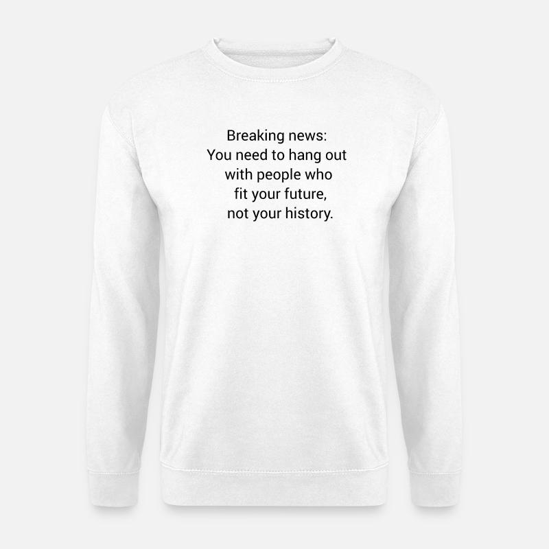 Motivierender Spruch  - Unisex Pullover - Weiß