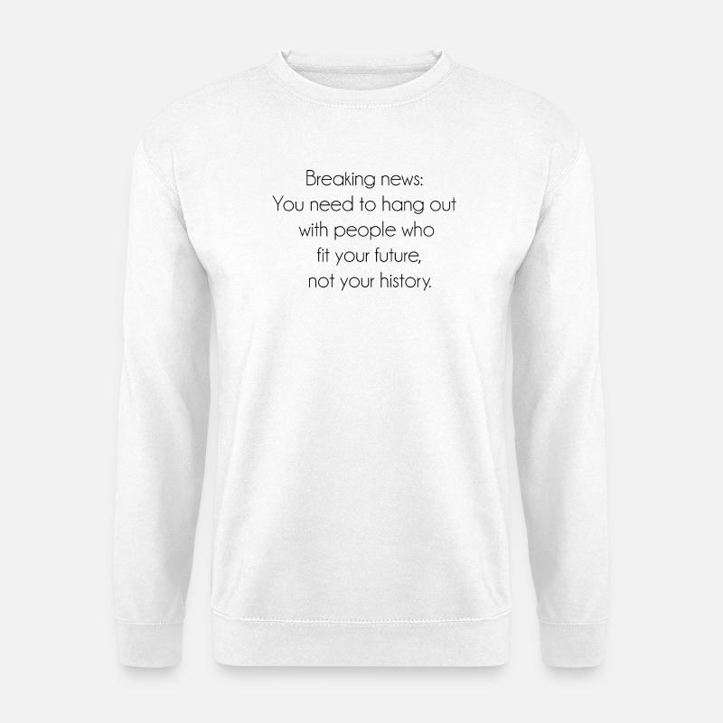 Motivierender Spruch  - Unisex Pullover - Weiß