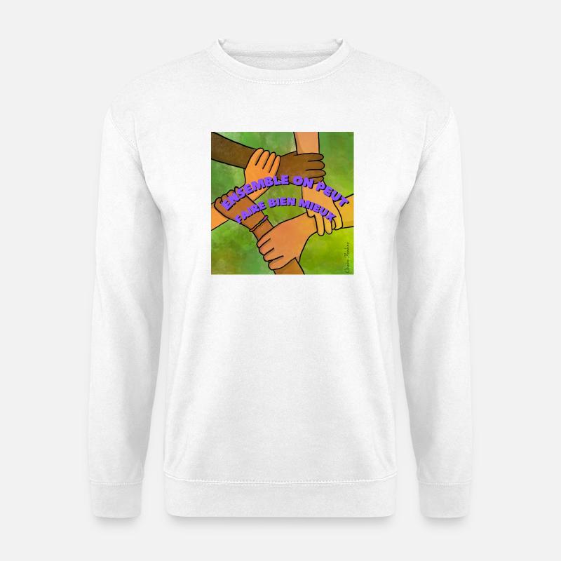 Gemeinsam können wir viel besser sein - Unisex Pullover - Weiß