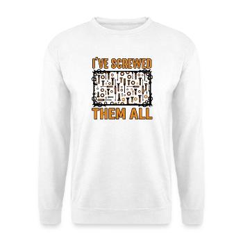 Je les ai tous bousillés avec un screwdriver drôle en disant - Sweat-shirt Unisexe - blanc - Devant
