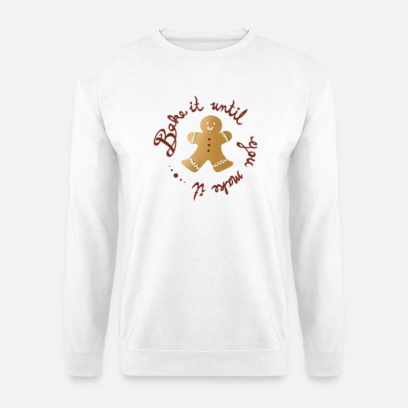 Bake It Until You Make It – Funny Gingerbread Man - Unisex Sweatshirt - white