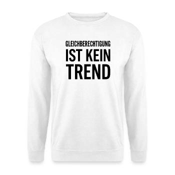 Equality is not a trend statement - Unisex Sweatshirt - white - Front