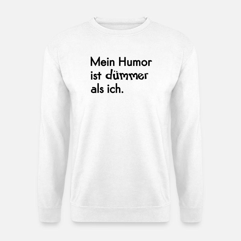 Humor dümmer - Unisex Pullover - Weiß