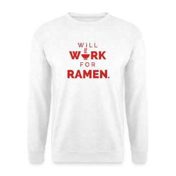 Will Work For Ramen – Lustiger Food Spruch - Unisex Pullover - Weiß - Vorne