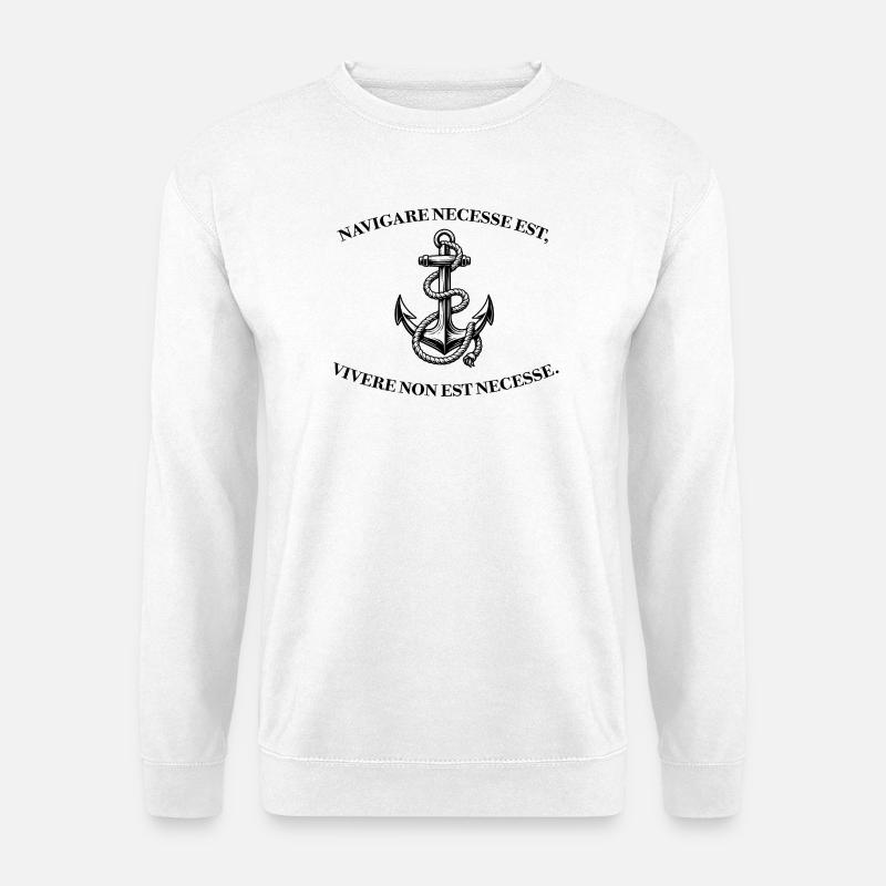 Lateinisches Zitat: navigare necesse est, vivere non est - Unisex Pullover - Weiß