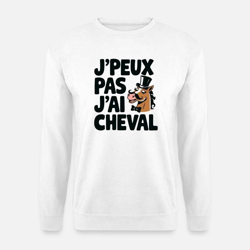 je_peux_pas_j-ai_cheval - Unisex Pullover - Weiß