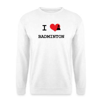 I love badminton - Unisex Sweatshirt - white - Front