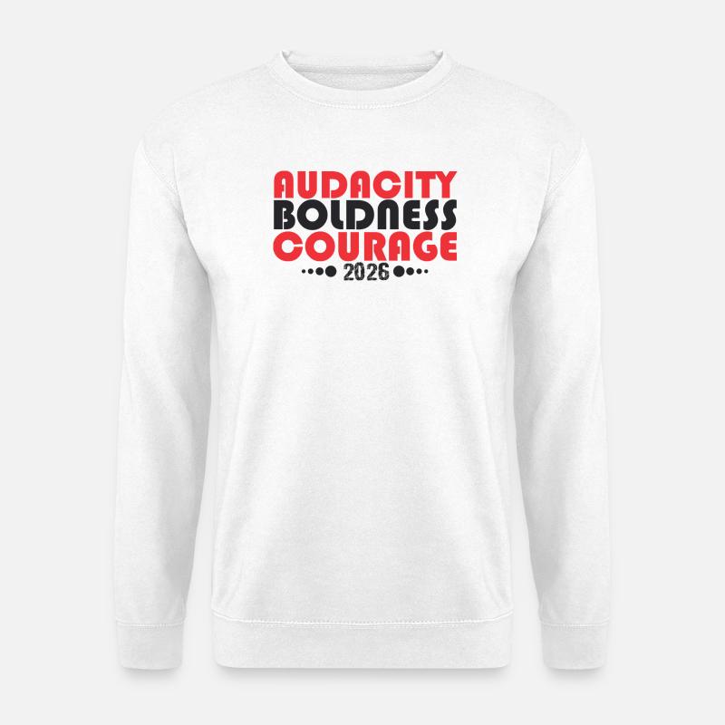 Audacity Boldness Courage 2026 - Unisex Pullover - Weiß