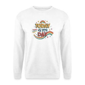 Heute ist dein Tag - Unisex Pullover - Weiß - Vorne