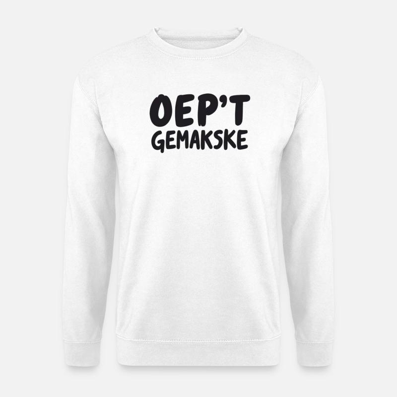 OEP'T GEMAKSKE. Antwerp dialect Shirts - Unisex Sweatshirt - white