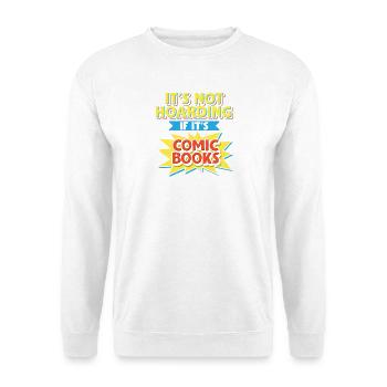 It's Not Hoarding If It's Comic Books Art Tee - Unisex Sweatshirt - white - Front