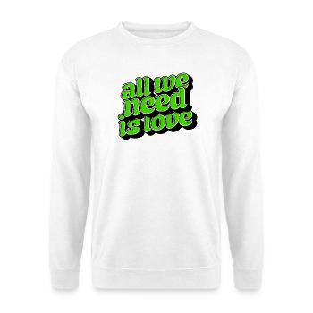 Tout ce dont nous avons besoin, c’est de lettres d’amour - Sweat-shirt Unisexe - blanc - Devant