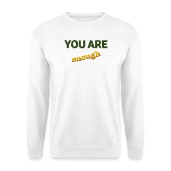 You Are Enough - Unisex Sweatshirt - white - Front