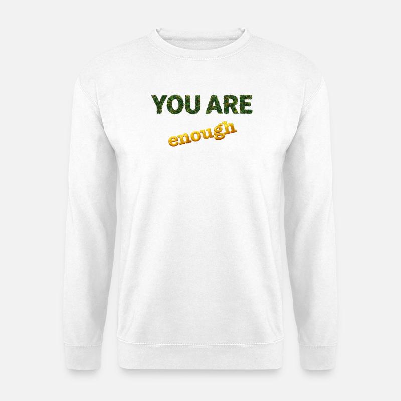 You are enough - Unisex Pullover - Weiß