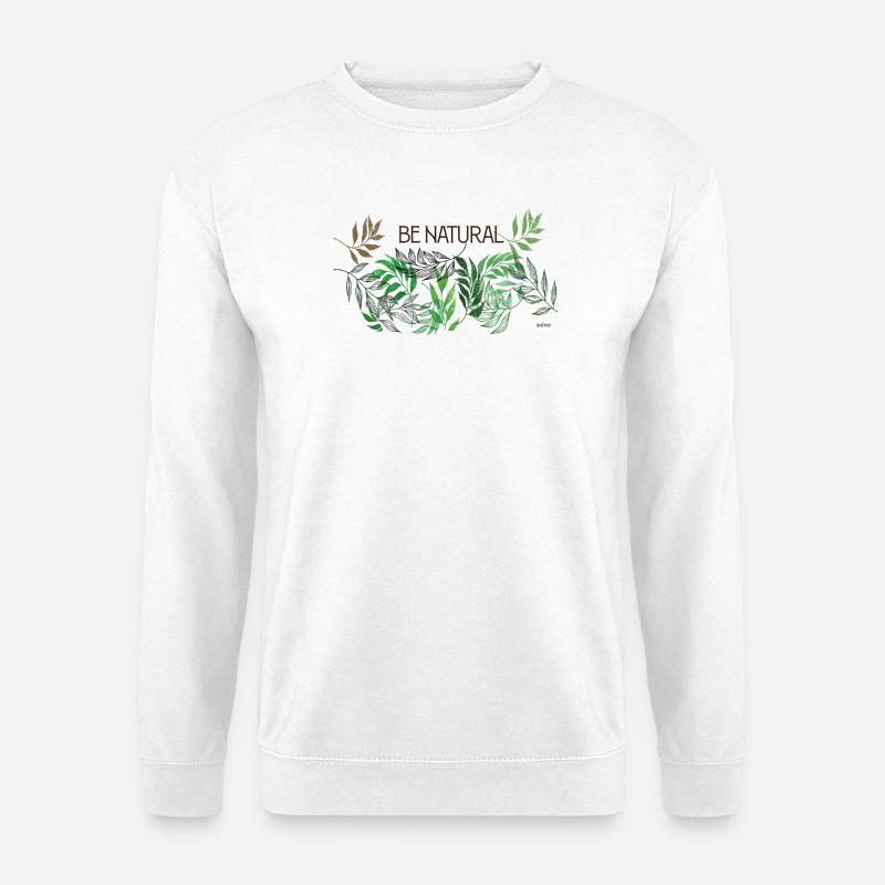 Sei natürlich - Unisex Pullover - Weiß