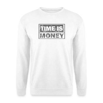 Zeit ist Geld: Text mit zwei Zeilen - Unisex Pullover - Weiß - Vorne