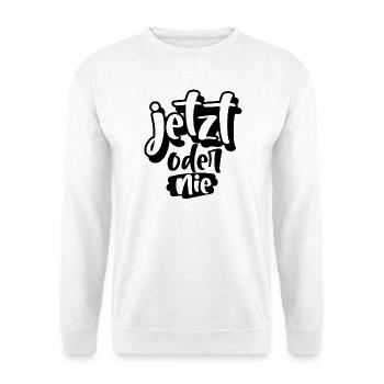 Maintenant ou jamais - Sweat-shirt Unisexe - blanc - Devant