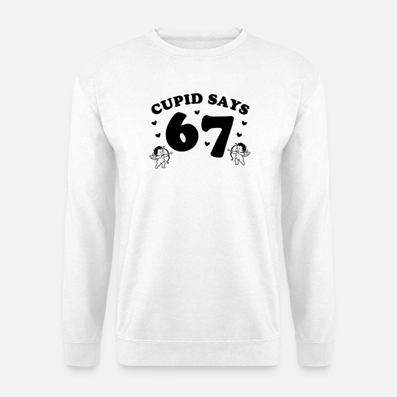 Cupid Says 67 – playful Cupid design - Unisex Sweatshirt - white