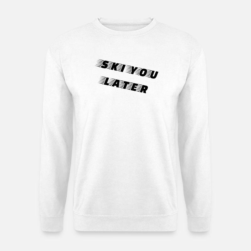 Ski You Later – Lustiger Ski Spruch - Unisex Pullover - Weiß