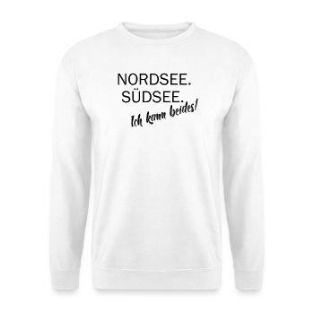 North Sea. South Seas. I can do both. - Unisex Sweatshirt - white - Front