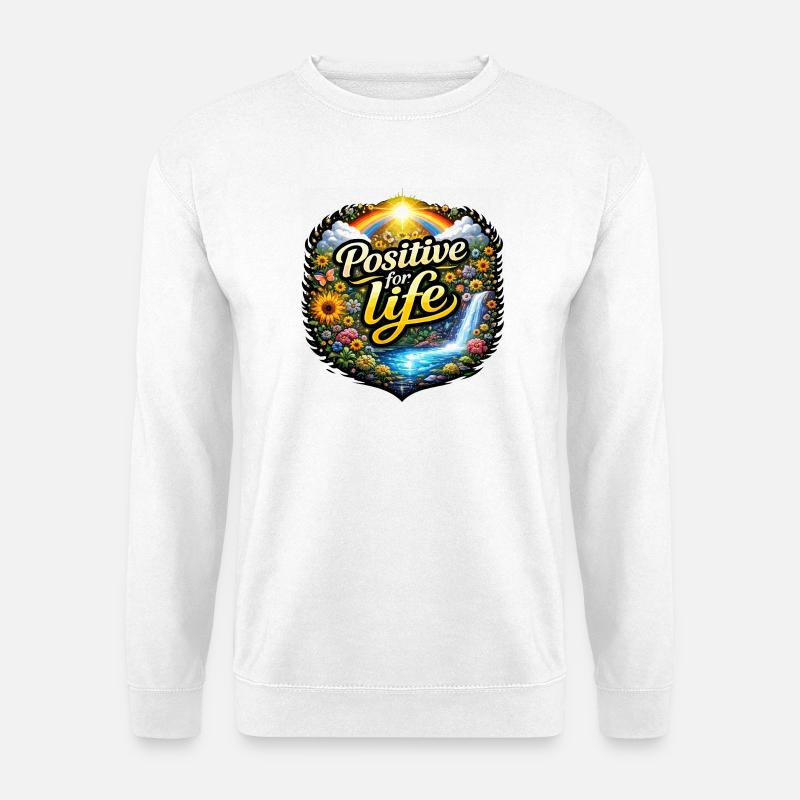 Positiv fürs Leben - Unisex Pullover - Weiß