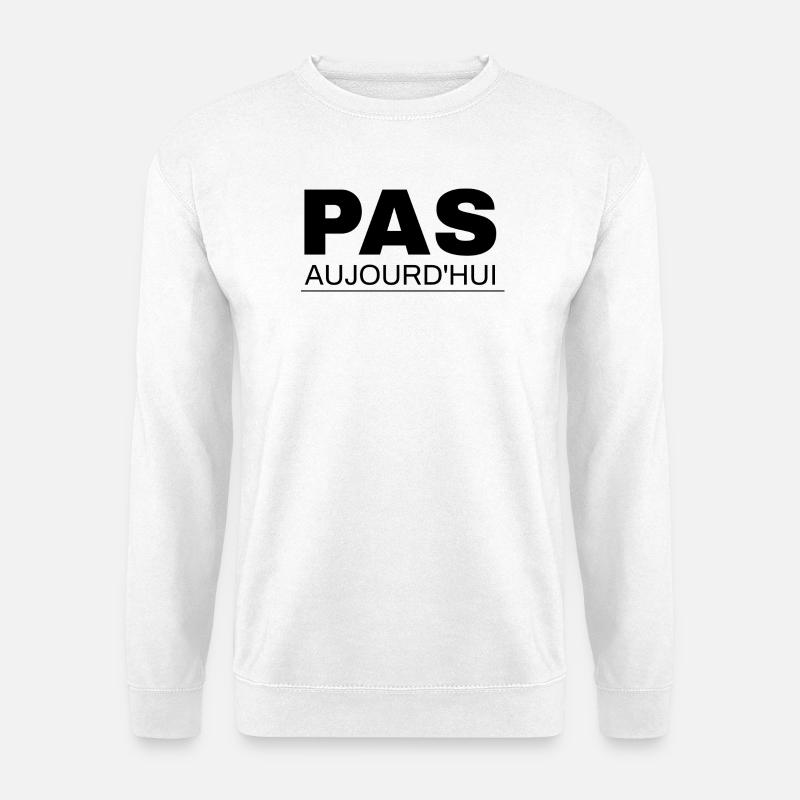 Heute nicht - Unisex Pullover - Weiß