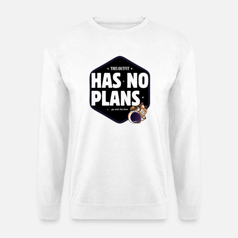 Has No Plans Space Outfit Meme - Unisex Sweatshirt - white