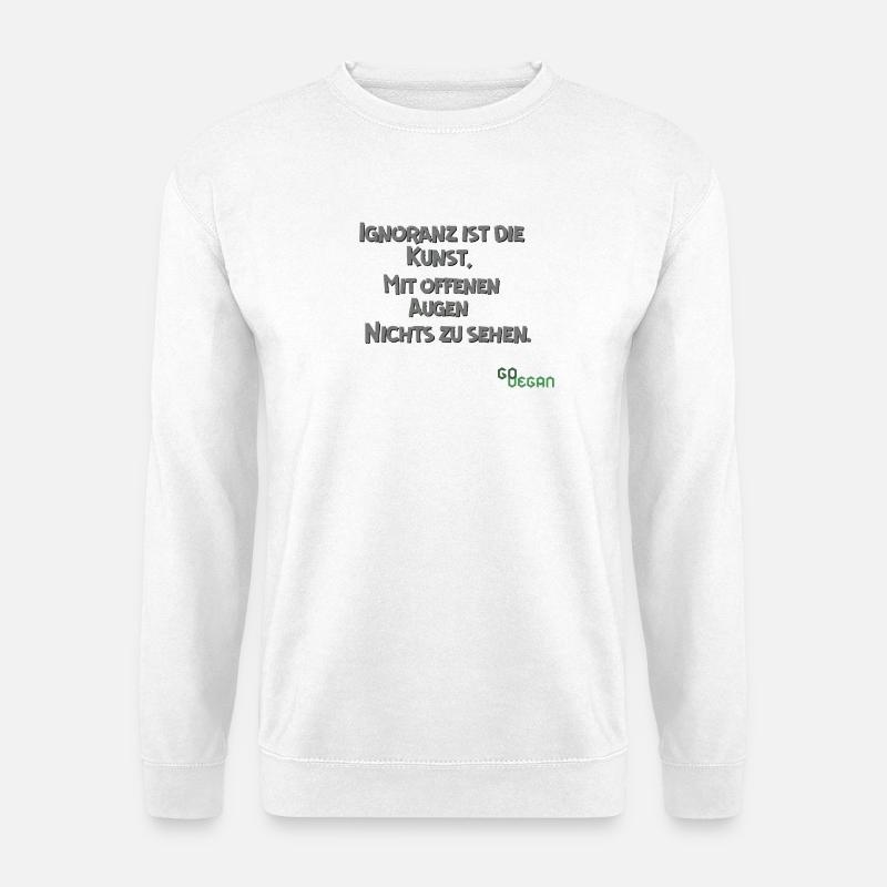 Ignoranz - Kunst....  - Unisex Pullover - Weiß