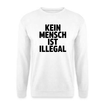 Kein Mensch ist Illegal - Gegen Rechts - Unisex Pullover - Weiß - Vorne