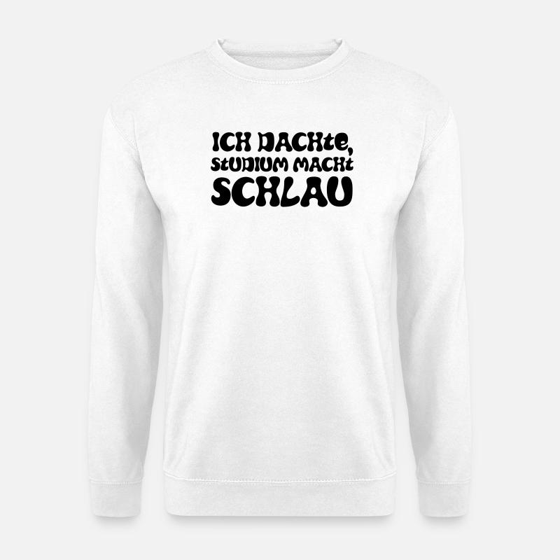 I thought studying made you smart - Unisex Sweatshirt - white