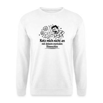 Mentaler Dünnschiss Kotzen  - Unisex Pullover - Weiß - Vorne