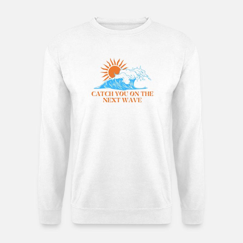 catch the next wave - Unisex Sweatshirt - white