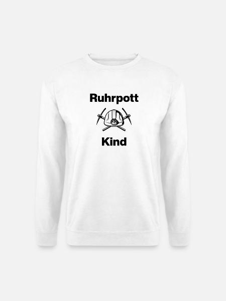 RUHRPOTT KIND, NRW, AUF KOHLE GEBOREN, BERGMANN - Unisex Pullover - Weiß
