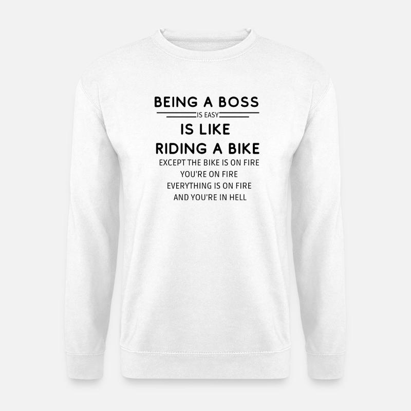 BEING A BO$$ IS LIKE RIDING A BIKE  - Unisex Pullover - Weiß