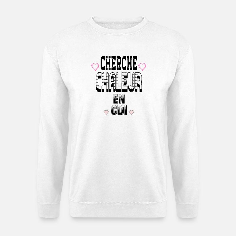 Looking for heat on a permanent contract - Unisex Sweatshirt - white