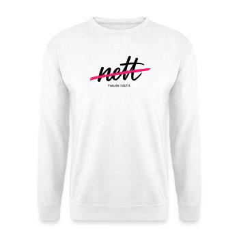 Nice - Not today. That was yesterday. - Unisex Sweatshirt - white - Front