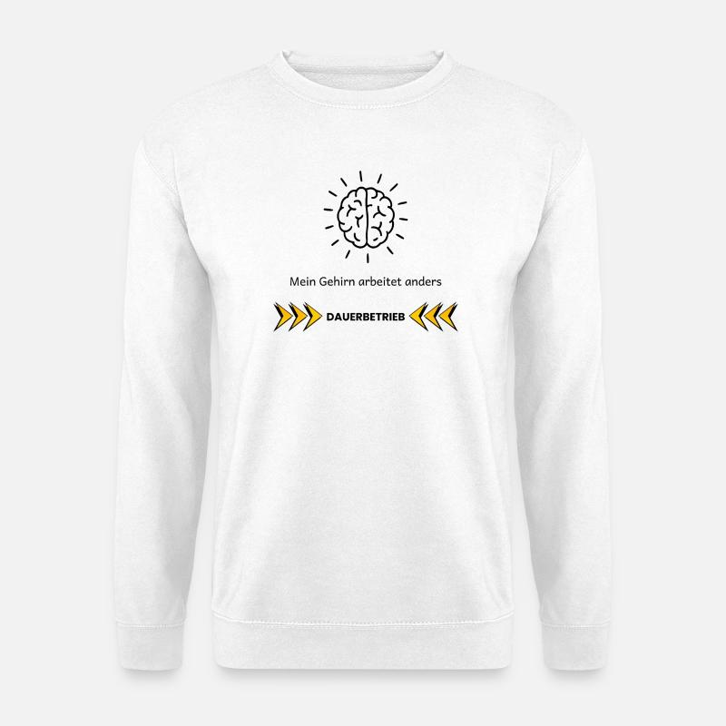 Mein Gehirn arbeitet anders – ADHS Fokus Design - Unisex Pullover - Weiß
