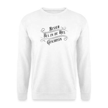 Besser als in die Hose geschissen (sächsch) - Unisex Pullover - Weiß - Vorne