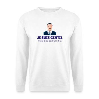 Gentil mais pas aujourd’hui - Sweat-shirt Unisexe - blanc - Devant