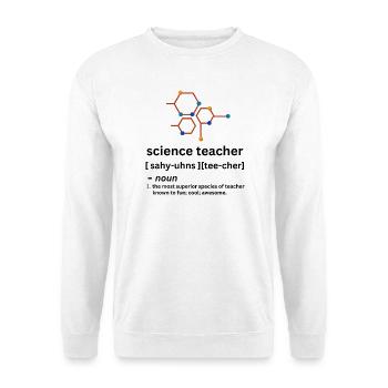 Science teacher funny noun definition - Unisex Sweatshirt - white - Front